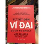 Sách nói TỪ TỐT ĐẾN VĨ ĐẠI – Jim Collins